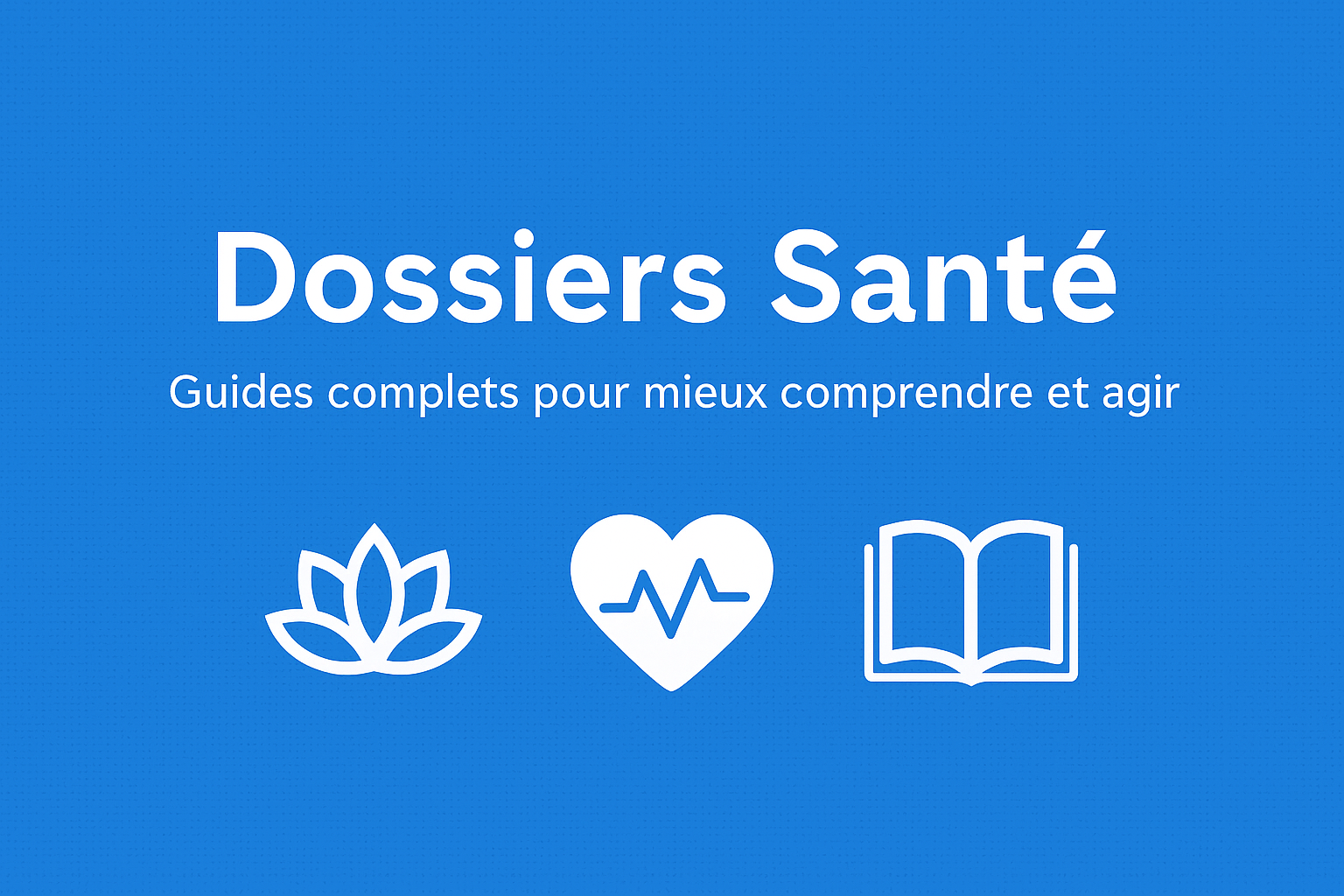 Bannière illustrée “Dossiers Santé” avec des icônes de bien-être, cœur et livre pour représenter des guides médicaux et naturels.